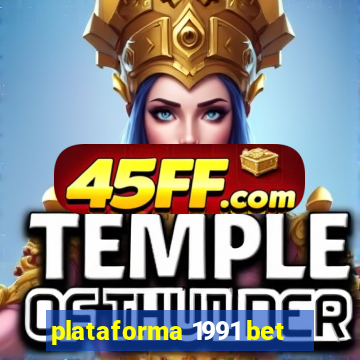 plataforma 1991 bet